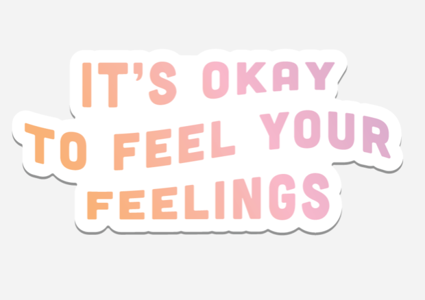 Feel Your Feelings Sticker